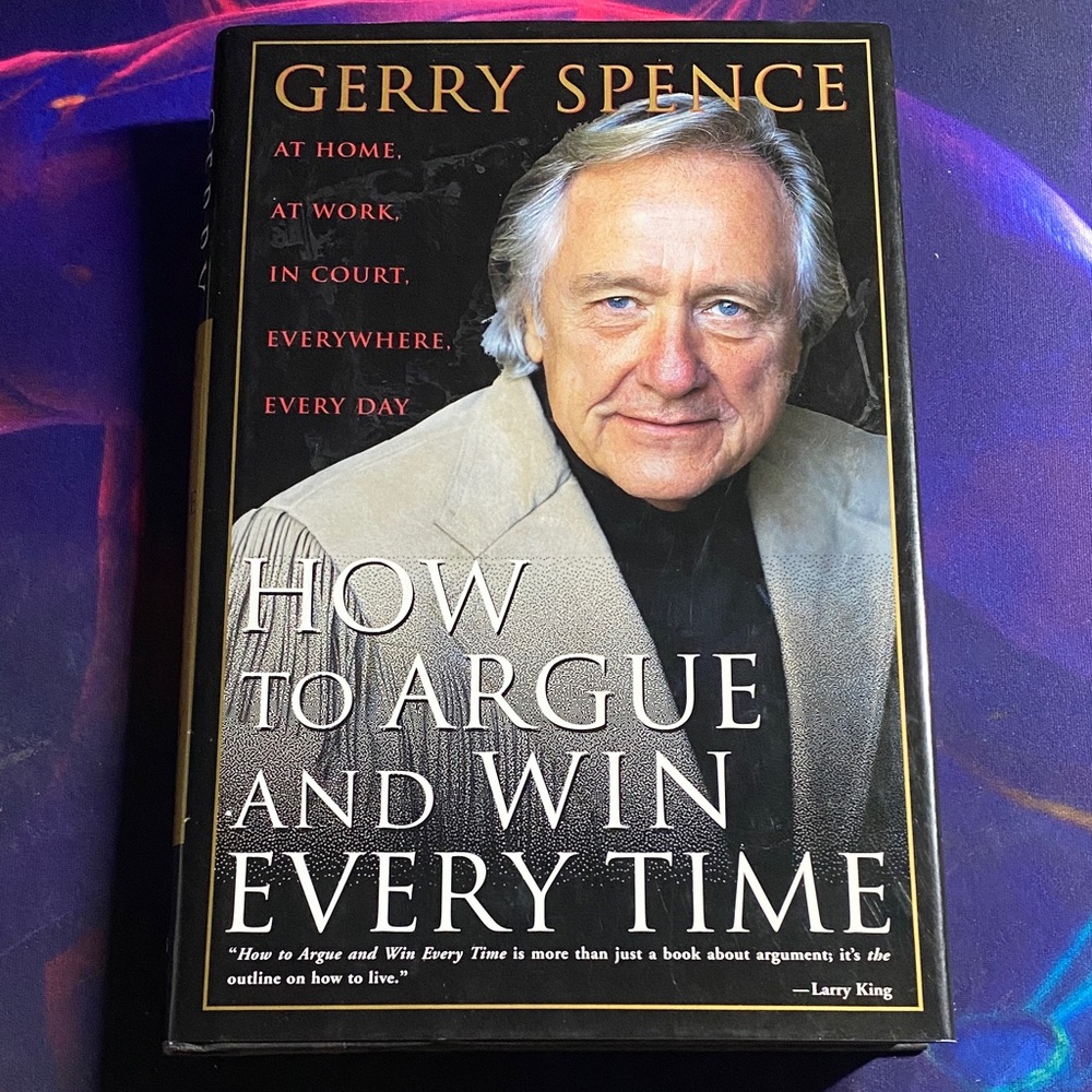 Gerry Spence Hardcover Book: How to Argue and Win Every Time